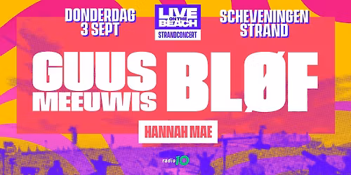 Guus Meeuwis en BLØF – LIVE on the BEACH — Muziek in Scheveningen