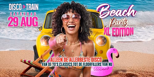 DISCO-TRAIN BEACH PARTY XL – KIJKDUIN (2 Area’s) — uitgaan in Scheveningen